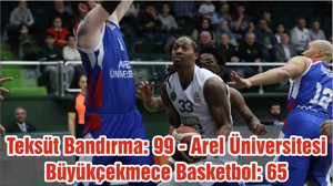 Teksüt Bandırma: 99 - Arel Üniversitesi Büyükçekmece Basketbol: 65