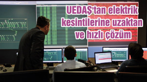 UEDAŞ'tan elektrik kesintilerine uzaktan ve hızlı çözüm