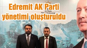 Edremit AK Parti yönetimi oluşturuldu