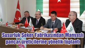 Susurluk Şeker Fabrikasından Manyaslı pancar üreticilerine yönelik toplantı