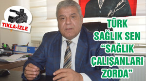 “SAĞLIK ÇALIŞANLARI ZORDA”