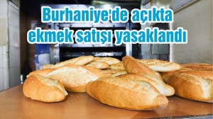 Burhaniye'de açıkta ekmek satışı yasaklandı