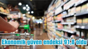 Ekonomik güven endeksi 91,8 oldu