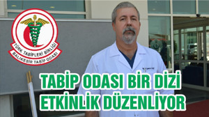 TABİP ODASI BİR DİZİ ETKİNLİK DÜZENLİYOR
