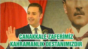 ÇANAKKALE ZAFERİMİZ KAHRAMANLIK DESTANIMIZDIR
