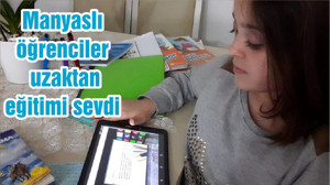 Manyaslı öğrenciler uzaktan eğitimi sevdi