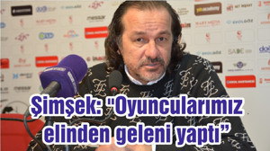 Şimşek: "Oyuncularımız elinden geleni yaptı"