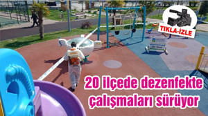 20 ilçede dezenfekte çalışmaları sürüyor