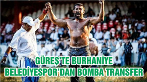 GÜREŞ’TE BURHANİYE BELEDİYESPOR’DAN BOMBA TRANSFER