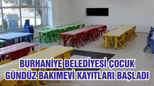 BURHANİYE BELEDİYESİ ÇOCUK GÜNDÜZ BAKIMEVİ KAYITLARI BAŞLADI