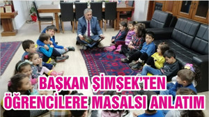 BAŞKAN ŞİMŞEK’TEN ÖĞRENCİLERE MASALSI ANLATIM
