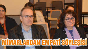 MİMARLARDAN EMPATİ SÖYLEŞİSİ