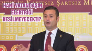 HANİ VATANDAŞIN ELEKTRİĞİ KESİLMEYECEKTİ?