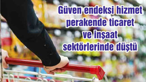Güven endeksi hizmet, perakende ticaret ve inşaat sektörlerinde düştü