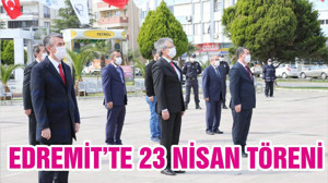 EDREMİT’TE 23 NİSAN TÖRENİ