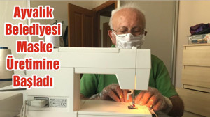 Ayvalık Belediyesi Maske Üretimine Başladı