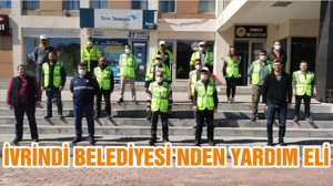İVRİNDİ BELEDİYESİ’NDEN YARDIM ELİ