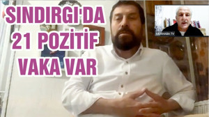 SINDIRGI'DA 21 POZİTİF VAKA VAR