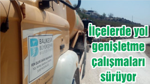 İlçelerde yol genişletme çalışmaları sürüyor