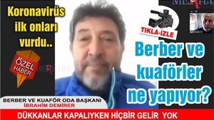 Koronavirüs ilk onları vurdu. Peki berber ve kuaförler şimdi ne yapıyor?