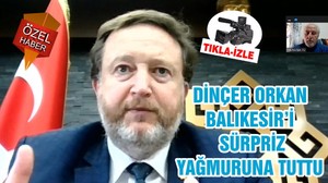 DİNÇER ORKAN BALIKESİR’İ SÜRPRİZ YAĞMURUNA TUTTU
