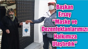 Başkan Ersoy “Maske ve Dezenfektanlarımızı Halkımıza Ulaştırdık”