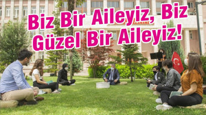Biz Bir Aileyiz, Biz Güzel Bir Aileyiz!