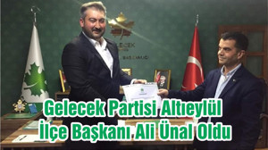 Gelecek Partisi Altıeylül İlçe Başkanı Ali Ünal Oldu