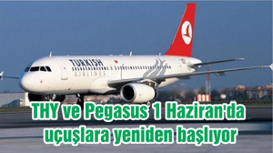 THY ve Pegasus 1 Haziran'da uçuşlara yeniden başlıyor