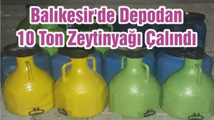 Balıkesir'de Depodan 10 Ton Zeytinyağı Çalındı