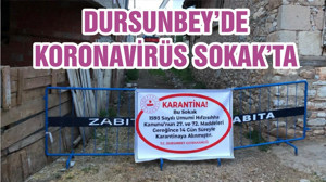 DURSUNBEY’DE KORONAVİRÜS SOKAK’TA