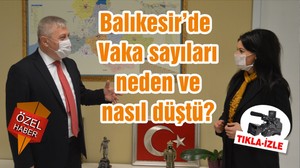 Balıkesir’de Vaka sayıları neden ve nasıl düştü?