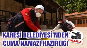 KARESİ BELEDİYESİ’NDEN CUMA NAMAZI HAZIRLIĞI