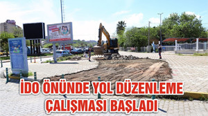 İDO ÖNÜNDE YOL DÜZENLEME ÇALIŞMASI BAŞLADI