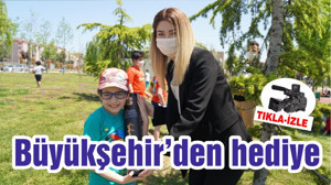 Büyükşehir’den hediye