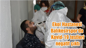 Ekol Hastanesi Balıkesirspor'da Kovid-19 testleri negatif çıktı