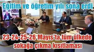 23-26 Mayıs arası tüm Türkiye'de sokağa çıkma kısıtlaması uygulanacak
