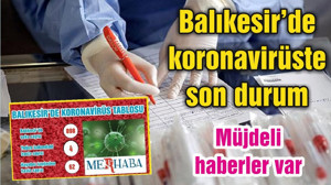 BALIKESİR’DE KORONAVİRÜSTE 20 MAYIS TABLOSU