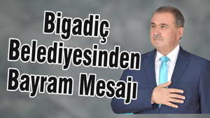 Bigadiç Belediyesinden Bayram Mesajı