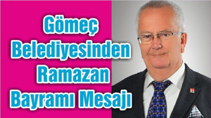 Gömeç Belediyesinden Ramazan Bayramı Mesajı