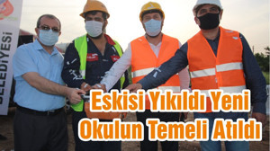 Eskisi Yıkıldı Yeni Okulun Temeli Atıldı
