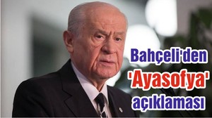 Bahçeli'den 'Ayasofya' açıklaması