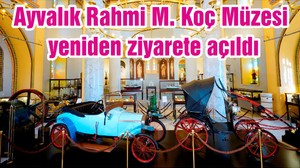 Ayvalık Rahmi M. Koç Müzesi yeniden ziyarete açıldı