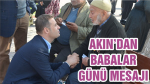 CHP’Lİ AHMET AKIN’DAN BABALAR GÜNÜ MESAJI: BABALAR, EVLATLARININ KAHRAMANLARIDIR