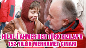 HİLAL-İ AHMER'DEN TÜRK KIZILAY'A 152 YILLIK MERHAMET ÇINARI
