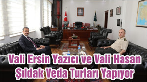 Vali Ersin Yazıcı ve Vali Hasan Şıldak Veda Turları Yapıyor
