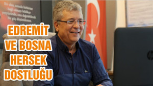 EDREMİT VE BOSNA HERSEK DOSTLUĞU