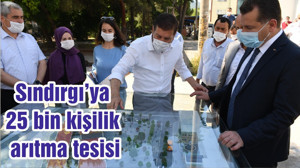 Sındırgı’ya 25 bin kişilik arıtma tesisi