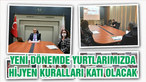 YENİ DÖNEMDE YURTLARIMIZDA HİJYEN KURALLARI KATI OLACAK