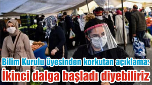 Bilim Kurulu üyesinden korkutan açıklama: İkinci dalga başladı diyebiliriz
